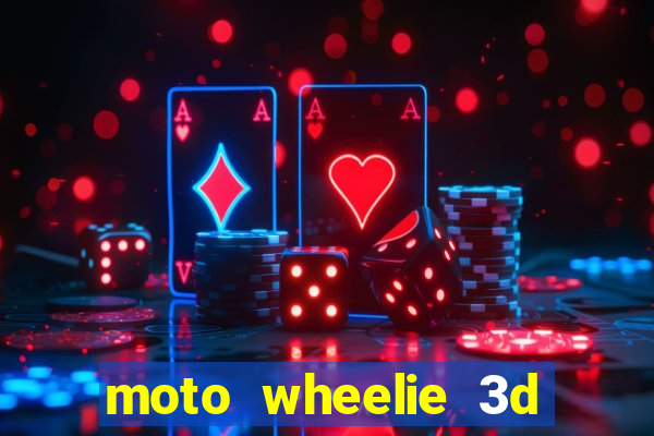 moto wheelie 3d dinheiro infinito 2024